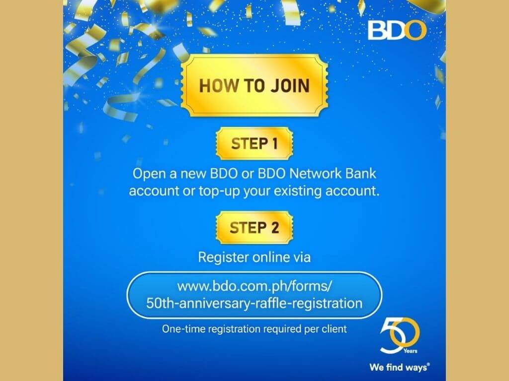To join, new clients can open a qualified account, register online once, and maintain the required balance for BDO Unibank or BDO Network Bank to earn raffle entries. Existing clients can also earn raffle entries by adding to their deposits and completing the one-time online registration. | Contributed photo